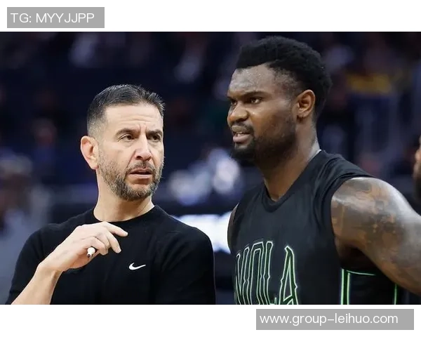 博雷戈透露锡安训练状态良好未来是否参与背靠背待定